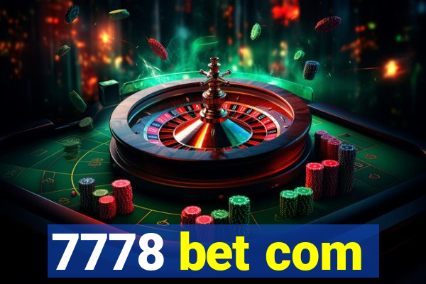 7778 bet com